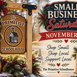 SMALL BUSINESS SATURDAY - THE PRIMITIVE SCHOOLHOUSE
