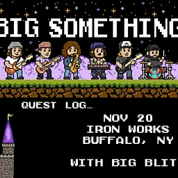 Big Something w/ Big Blitz
