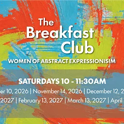 The Breakfast Club: Women of Abstract Expressionism