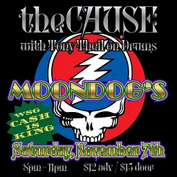 theCAUSE w/Tony Theil on Drums and Opening Act, Cash is King!!