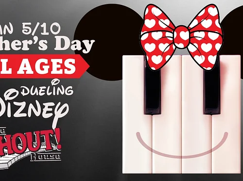 Mother’s Day-Dueling Dizney (All Ages)