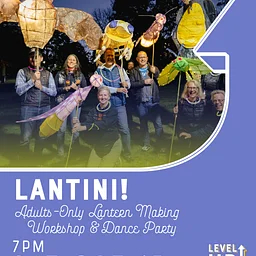 Lantini! Adult Lantern Making Dance Party