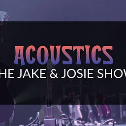 FRIDAY NIGHT ACOUSTICS WITH THE JAKE & JOSIE SHOW