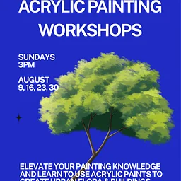 Acrylics Workshops: Painting The Neighborhood (Urban Flora & Buildings) / Talleres de Pintura Acrilica: Refinando El Arte con La Ciudad de Inspiracion