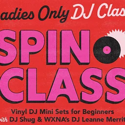 SPIN CLASS: Ladies Only Vinyl DJ Class