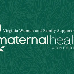 Virginia Women and Family Support Center Maternal Health Conference