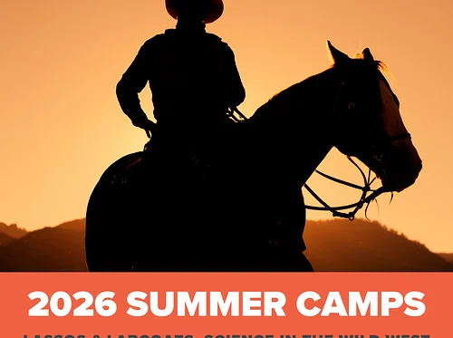 (SOLD OUT) Summer Camp - Lassos and Labcoats: Science in the Wild West
