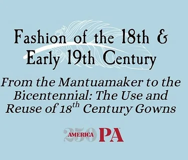 From the Mantuamaker to the Bicentennial: The Use & Reuse of 18th Century Gowns