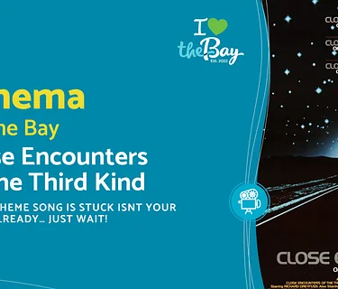 Cinema at The Bay: Close Encounters of the Third Kind