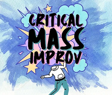 Critical Mass Improv - Skunkworks