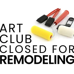 Art Club Remodel