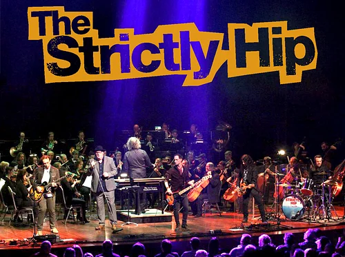 The Music of The Tragically Hip with The Strictly Hip