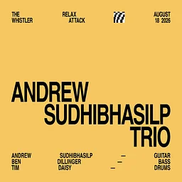 Relax Attack Jazz Series: Andrew Sudhibhasilp Trio