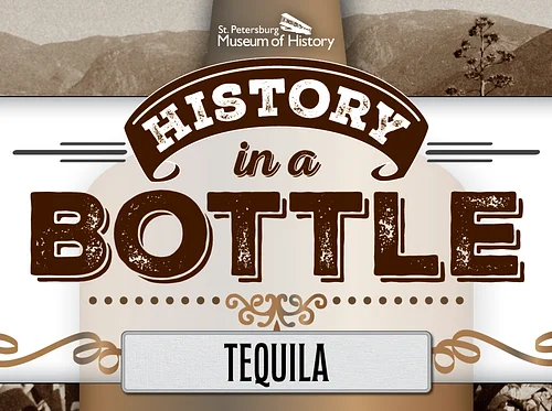 History in a Bottle – A Taste of Tequila
