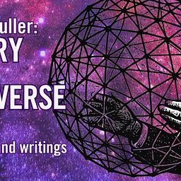 R. Buckminster Fuller: The History (and Mystery) of the Universe