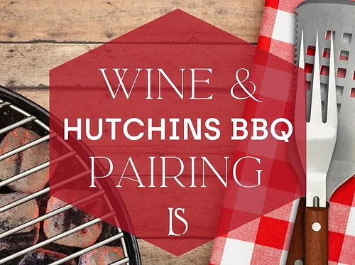 Premium Wine and Hutchins BBQ Pairing Experience