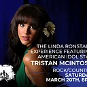 The Linda Ronstadt Experience Featuring American Idol Star Tristan McIntosh