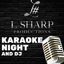 Friday Night Karaoke with L Sharp