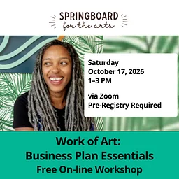FREE ONLINE WORKSHOP: "Work of Art: Business Plan Essentials" @ Zoom (Springboard for the Arts)