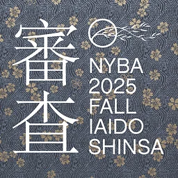NYBA – 2025 FALL IAIDO SHINSA 審査 (ONLINE)