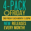 4-Pack Friday | 2nd Friday of Each Month