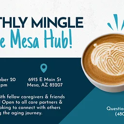 Monthly Mingle for Caregivers & Loved Ones at Mesa Hub