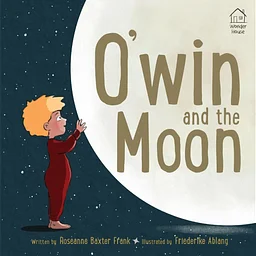 Special Lunar Eclipse Sunday Storytime: O’win and the Moon by Roseanne Baxter Frank