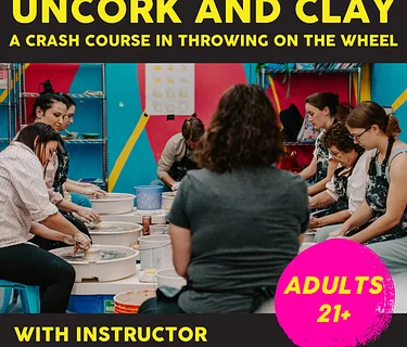 Friday 4/24, 4-6pm, ages 21+: Uncork and Clay