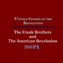 The Frank Brothers and The American Revolution
