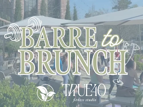 Barre to Brunch | True40