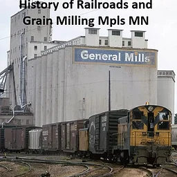 Twin Cities Railroads and Grain Milling in the 1970s Slide Show
