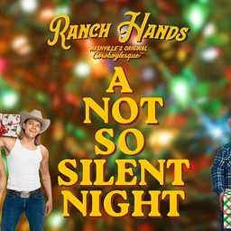 Ranch Hands Cowboylesque: A Not So Silent Night