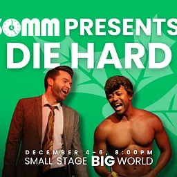 THEATRE | 30MM Presents: Die Hard