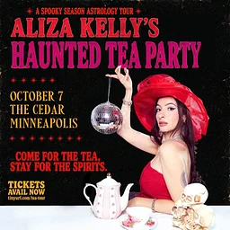 First Avenue presents ALIZA KELLY’S HAUNTED TEA PARTY: The Spooky Season Astrology Tour