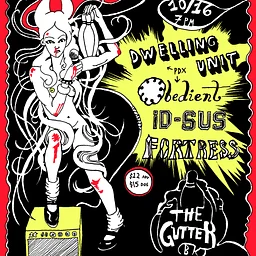 OWL PRESENTS! Dwelling Unit, Obedient ID SUS, Fortress