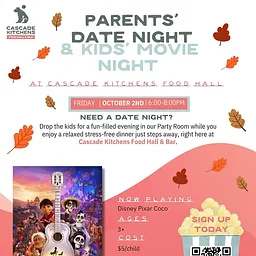 Parents’ Date Night & Kids Movie Night at Cascade Kitchens