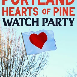 Hearts Of Pine Watch Party