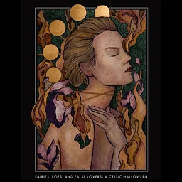 Fairies, Foes, and False Lovers: A Celtic Halloween