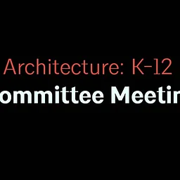 Architecture: K-12 Meeting