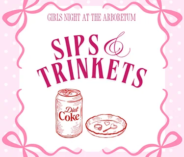 Girls Night at the Arboretum – Sips and Trinkets