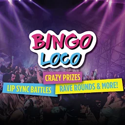 BINGO LOCO – THE WORLD’S WILDEST BINGO RAVE!