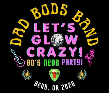 LET’S GLOW CRAZY! Dad Bods 80’s Cover Band Neon Party