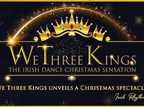 We Three Kings The Irish Dance Christmas Sensation