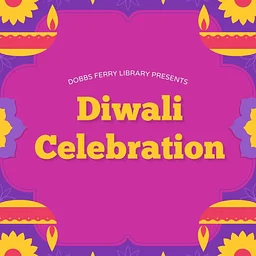 Diwali Celebration - Dobbs Ferry Library