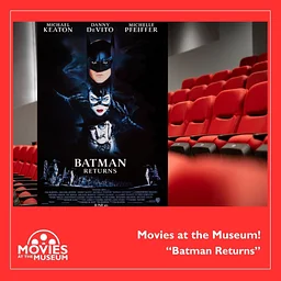 Movies at the Museum – “Batman Returns”