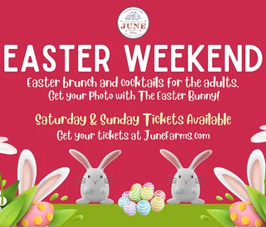 Easter Weekend at June Farms