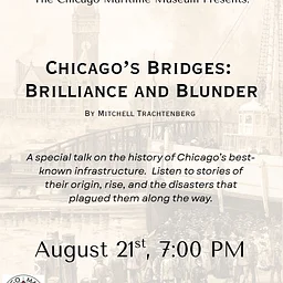 Third Friday Presents: "Chicago's Bridges: Brilliance and Blunder"
