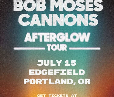 Bob Moses & Cannons: Afterglow Tour