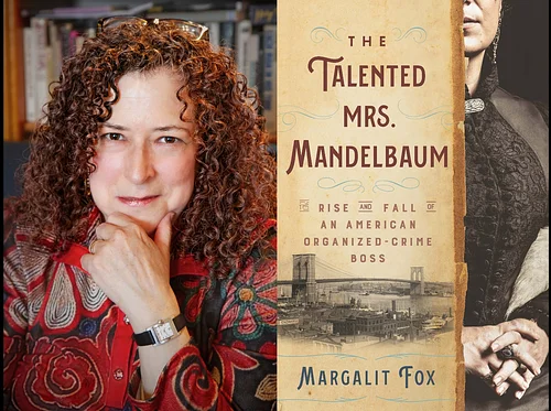 The Talented Mrs. Mandelbaum: Margalit Fox on the Rise and Fall of an Organized Crime Boss in conversation with Debby Applegate
