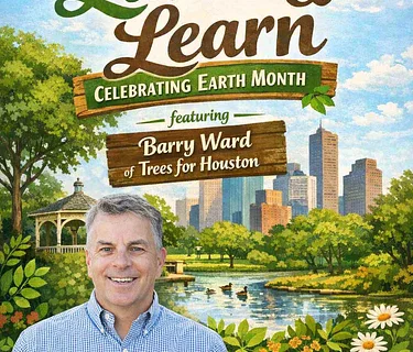 Lunch and Learn: Earth Month with Barry Ward of Trees for Houston